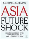 Asia Future Shock (eBook): Business Crisis and Opportunity in the Coming Years